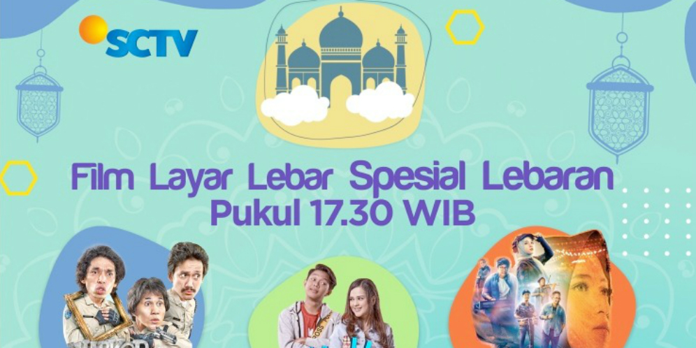 Koleksi Film Layar Lebar SCTV Temani Rayakan Idul Fitri