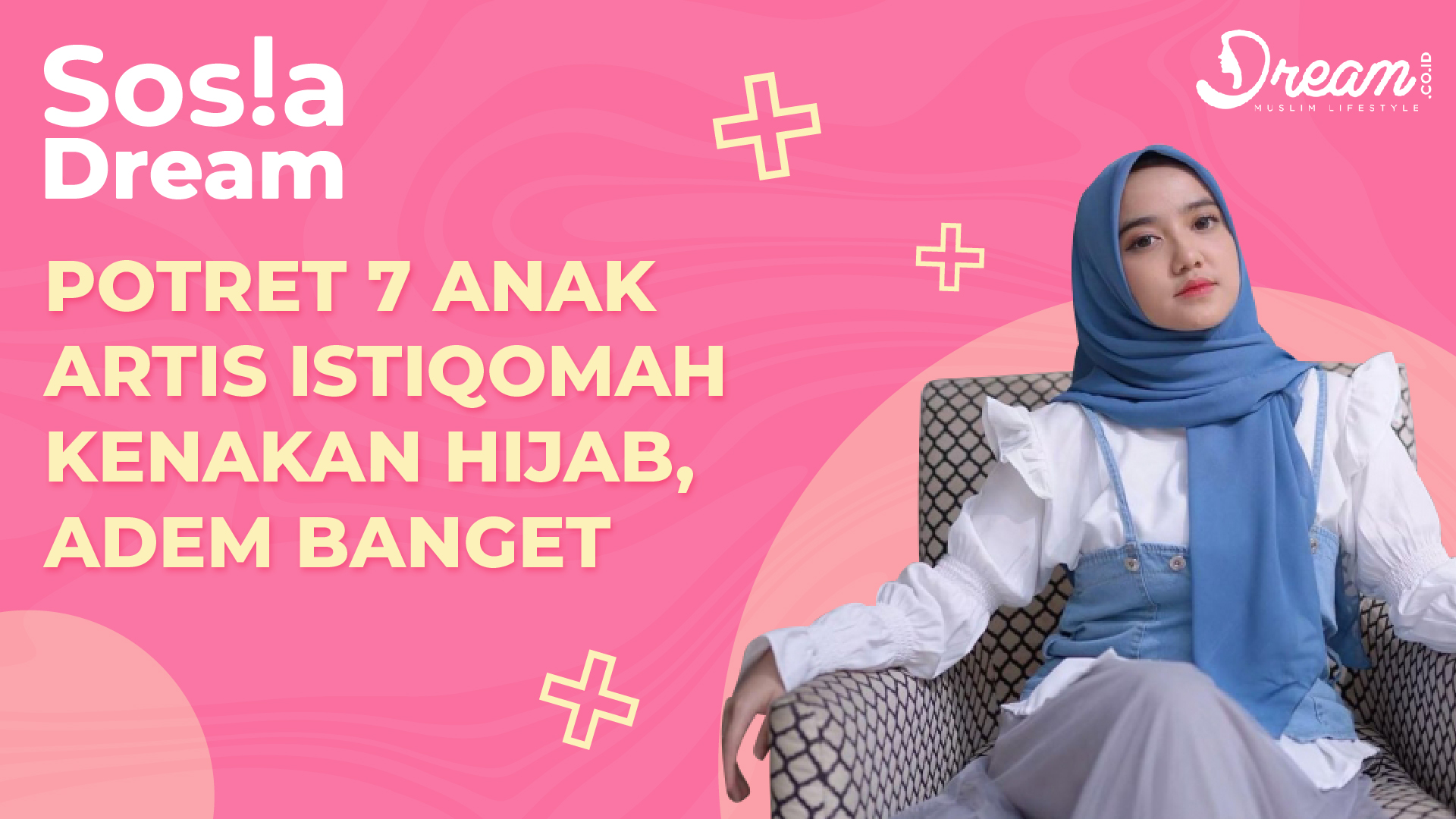 Potret 7 Anak Artis Istiqomah Kenakan Hijab, Adem Banget!