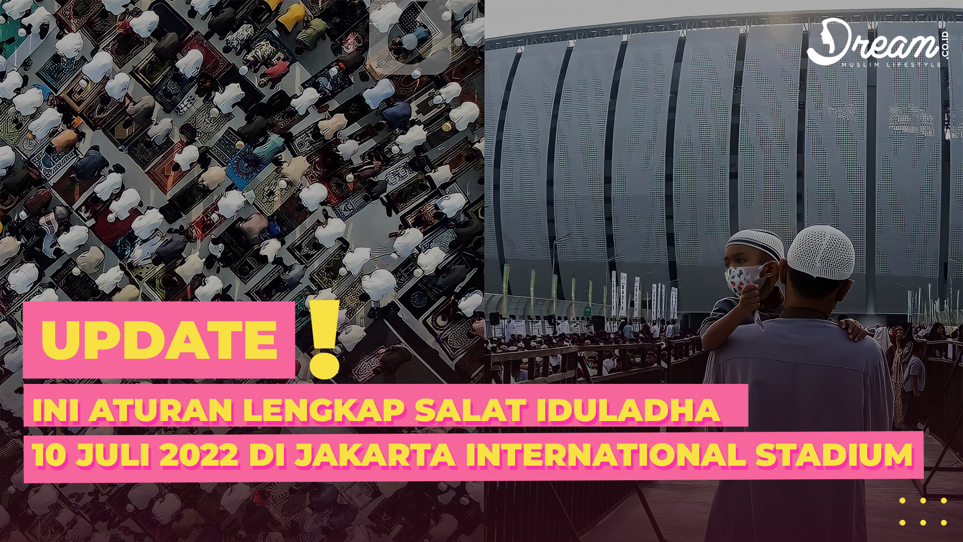 Ini Aturan Lengkap Salat Idul Adha 10 Juli 2022 di Jakarta International Stadium