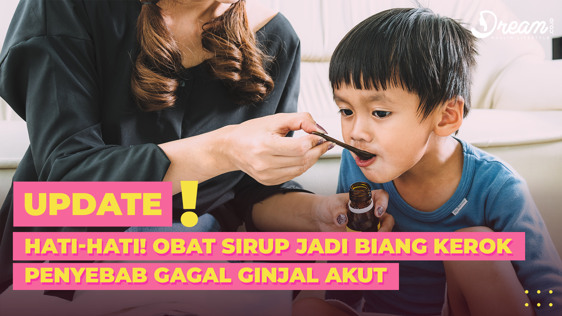 Hati-hati! Obat Sirup Jadi Penyebab Gagal Ginjal Akut