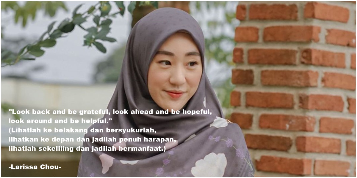 20 Kata Motivasi Larissa Chou tentang Kehidupan yang Dipuji Penggemar Sebagai Muslimah Tangguh