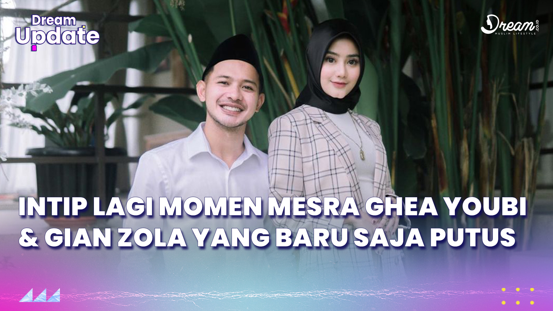 Intip Momen Mesra Ghea Youbi & Gian Zola Sebelum Putus