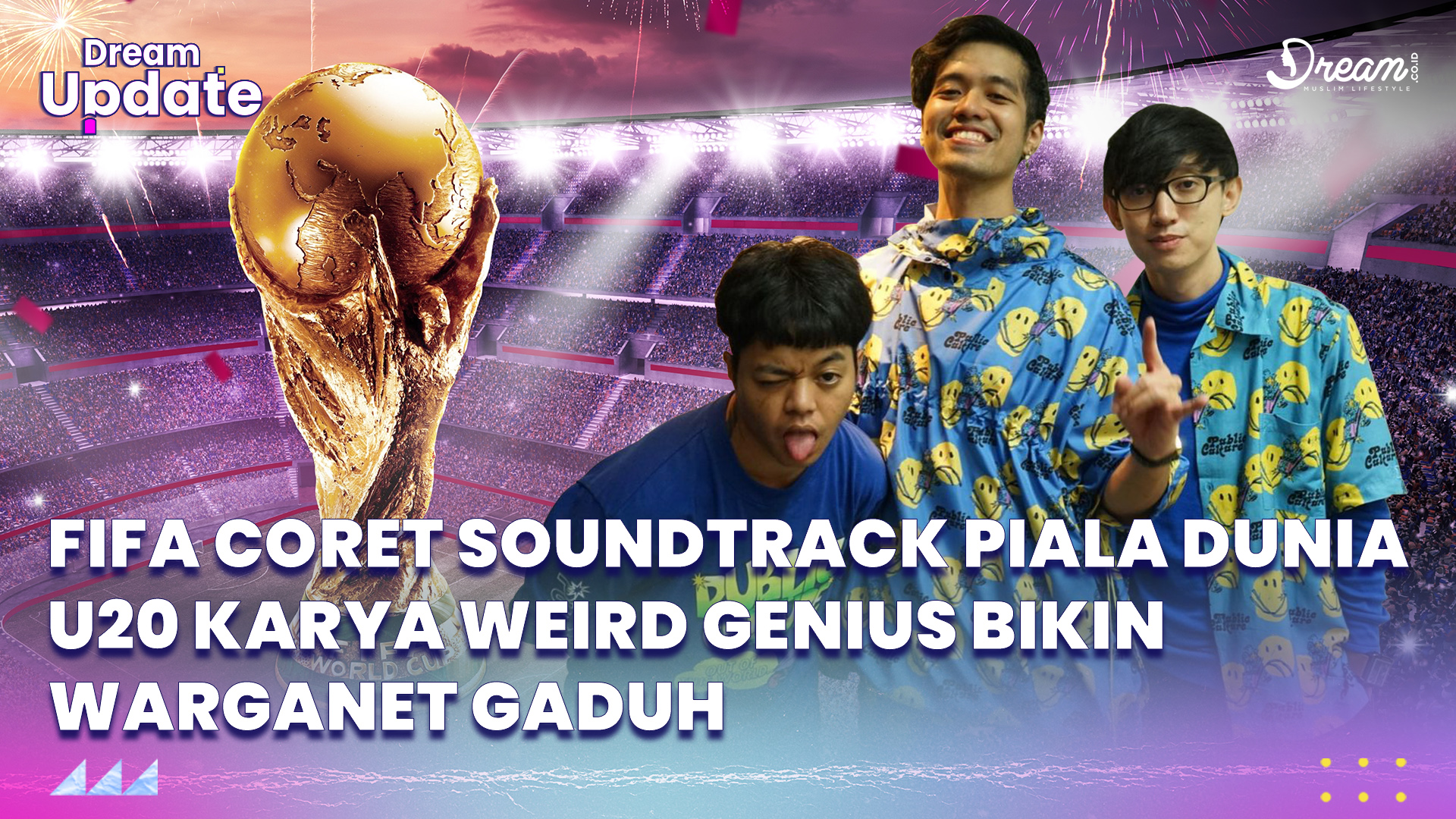 FIFA Coret Soundtrack Piala Dunia U20 Karya Weird Genius, Bikin Warganet Gaduh