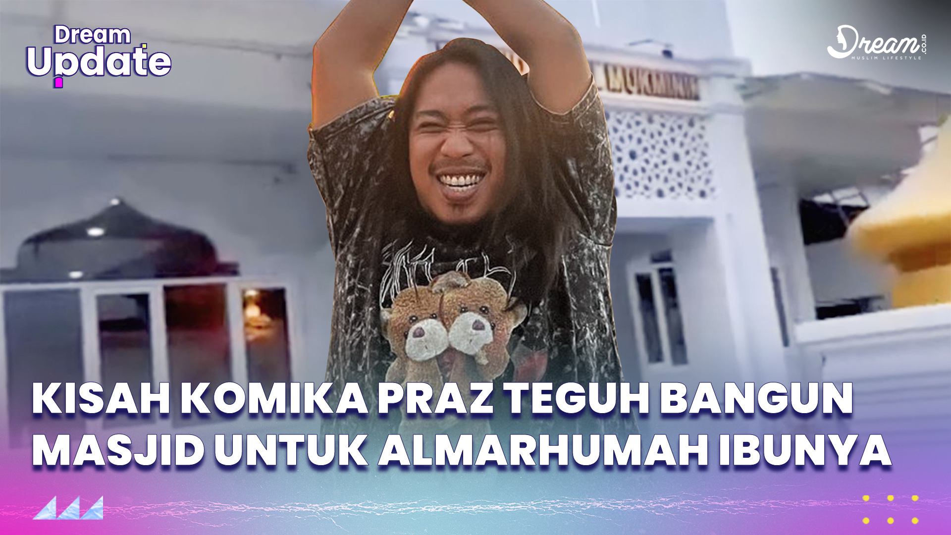 Kisah Komika Praz Teguh Bangun Masjid untuk Almarhumah Ibunya