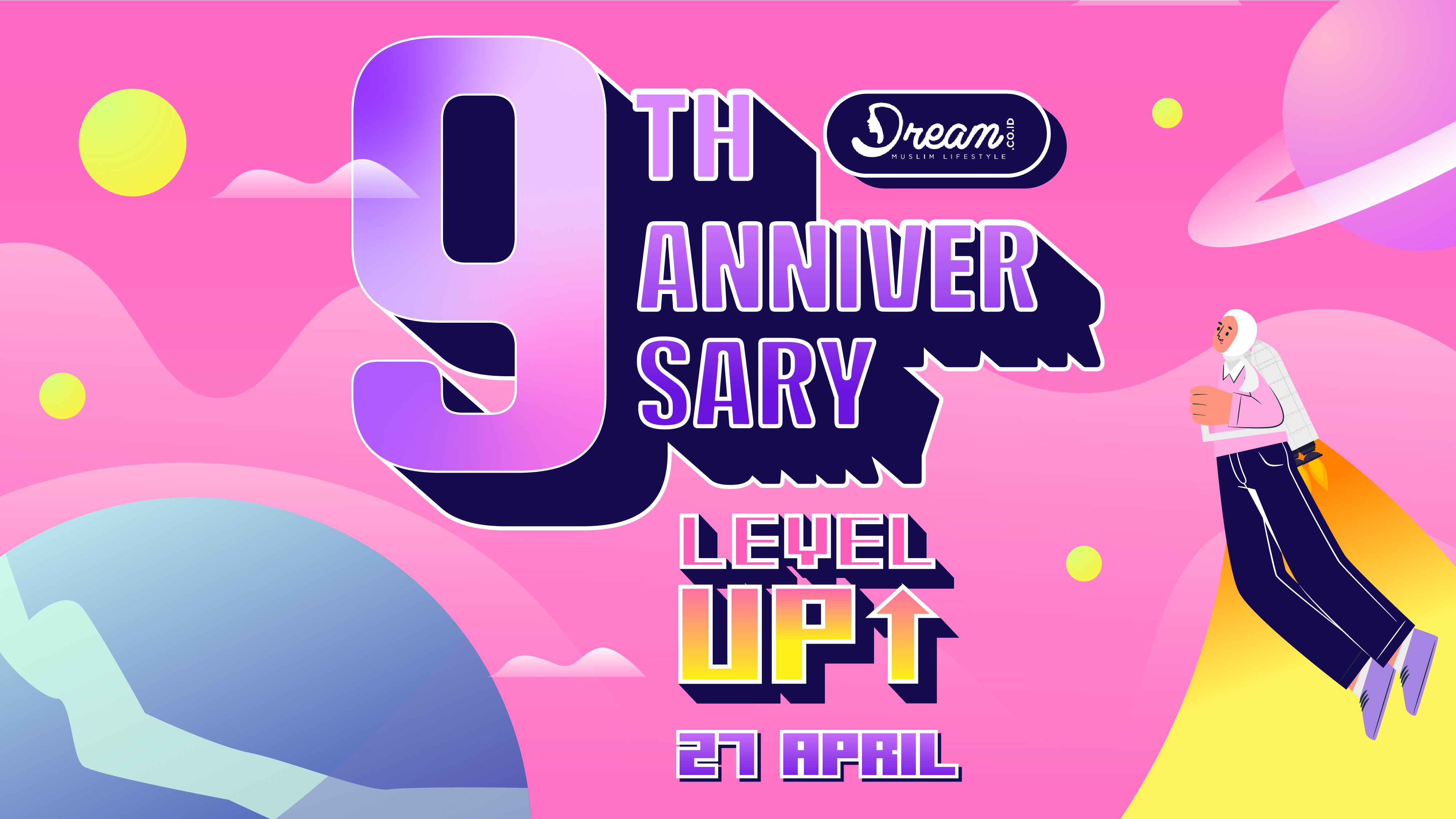 Selamat Ulang Tahun ke-9 Dream.co.id, Bismillah Level Up Bareng!