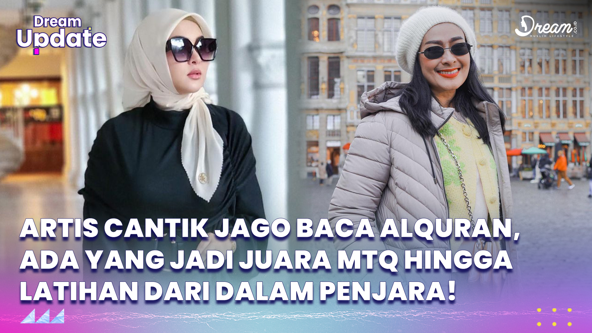 Artis Cantik Jago Baca Alquran, Ada yang Jadi Juara MTQ hingga Latihan dari Dalam Penjara!