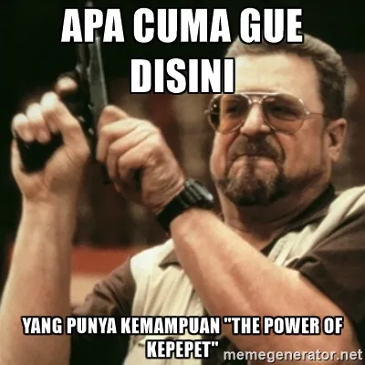 FOTO: The Power Of Kepepet, Jurus Paling Ampuh di Saat Terakhir