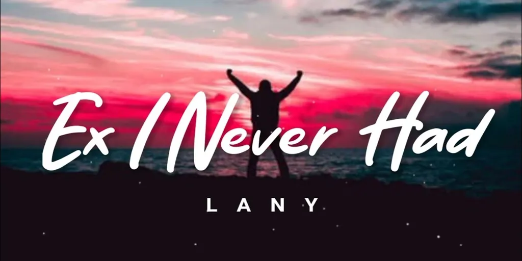 Lany - Ex I Never Had (Terjemahan)