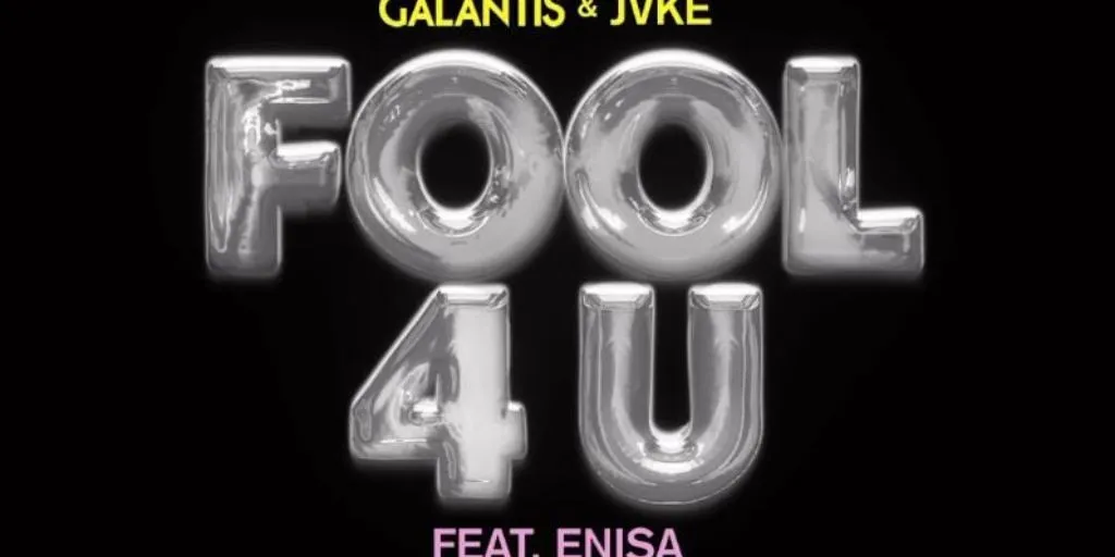 Galantis, JVKE ft. ENISA - Fool 4 U