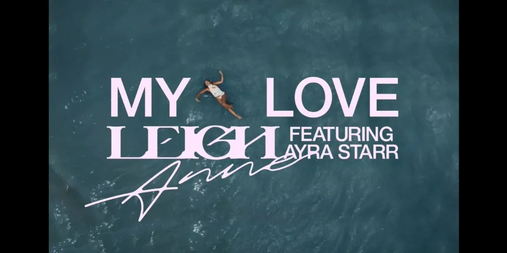 Leigh-Anne ft. Ayra Starr - 'My Love'