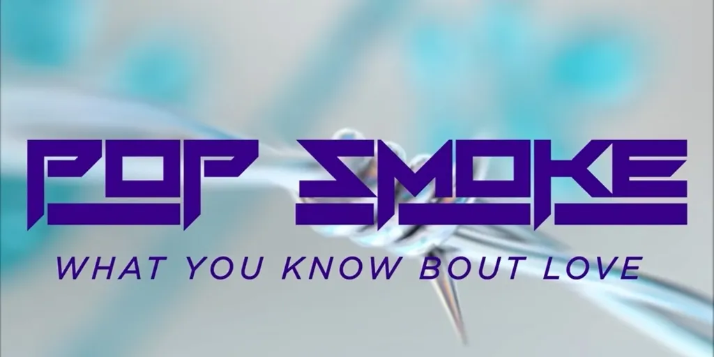 Pop Smoke - What You Know Bout Love