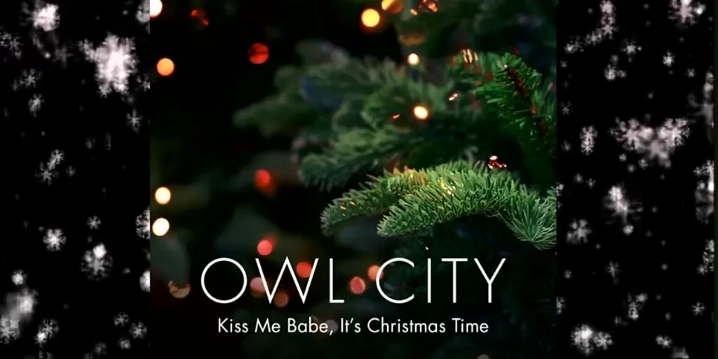 Owl City - Kiss Me Babe, It's Christmas Time