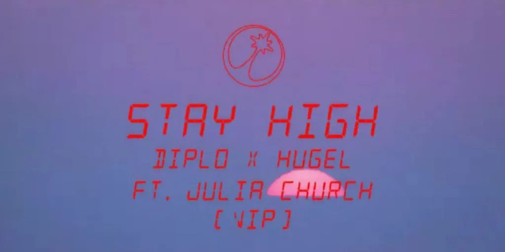 Diplo & HUGEL - Stay High