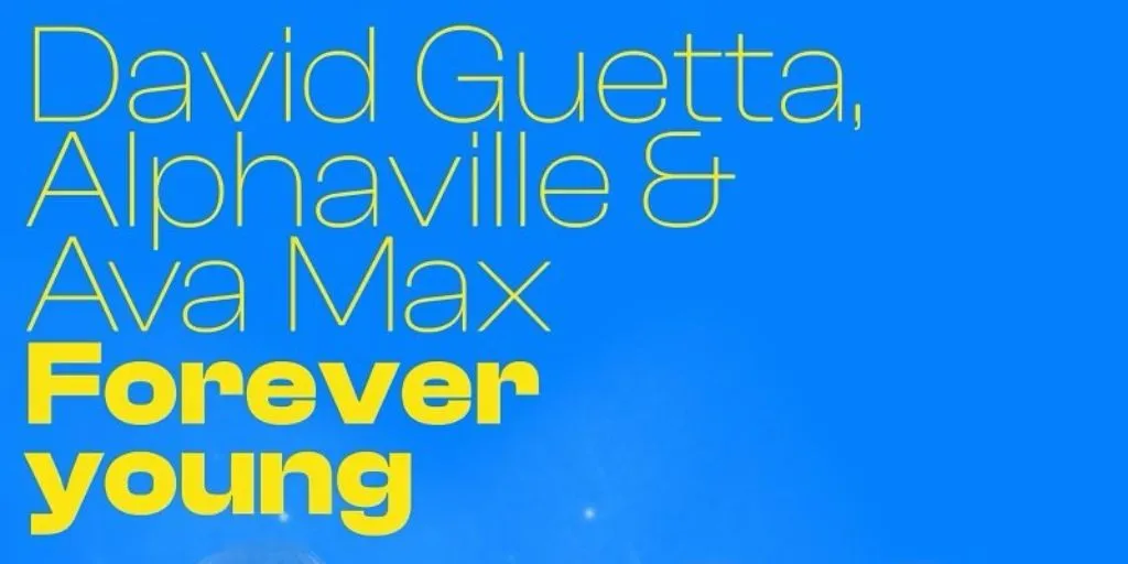 David Guetta, Alphaville & Ava Max - Forever Young