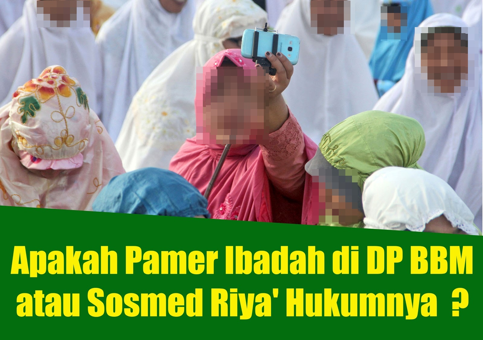 Ternyata Posting Ibadah Di Socmed Bisa Bikin Pahala Hilang Plus