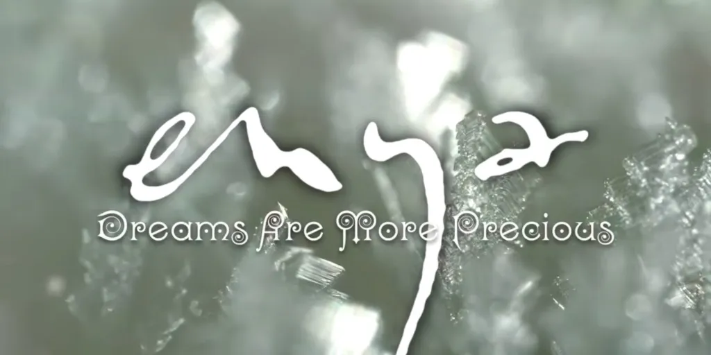 Enya - Dreams Are More Precious