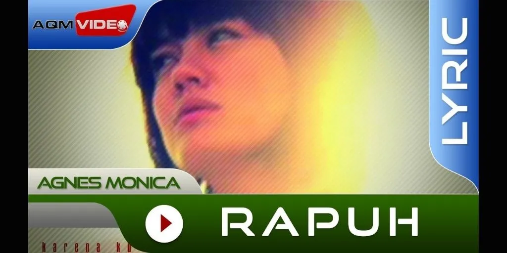 Agnes Monica - Rapuh