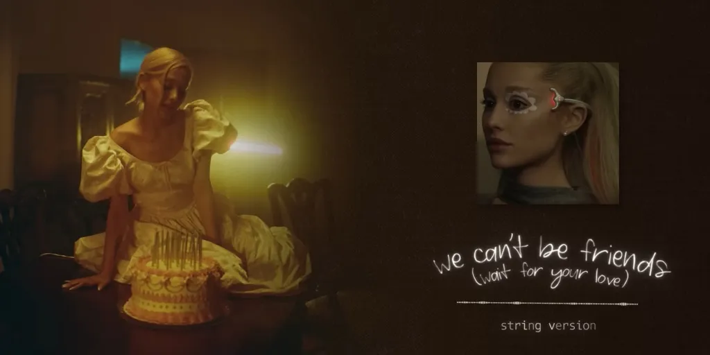 Ariana Grande - We Can't Be Friends (Wait For Your Love)