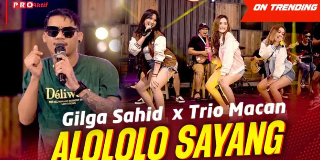 Gilga Sahid - Alololo Sayang (feat. Trio Macan)