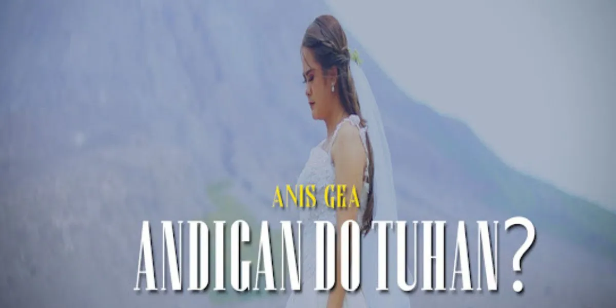Anis Gea - Andigan Do Tuhan?