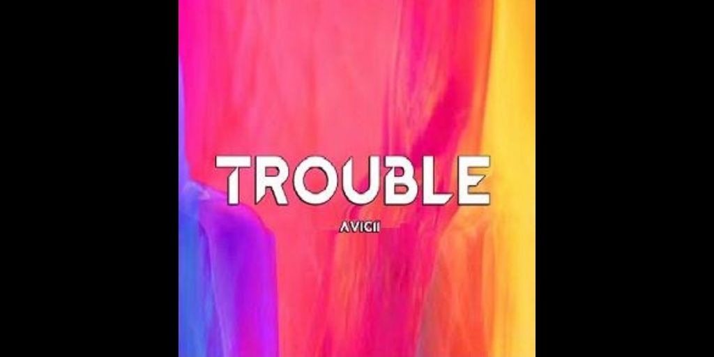 Avicii - Trouble [TRADUÇÃO/LEGENDA] - Anonymous Music 