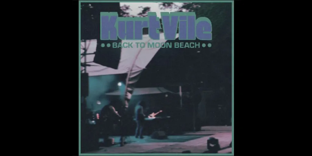 Kurt Vile - Back To Moon Beach