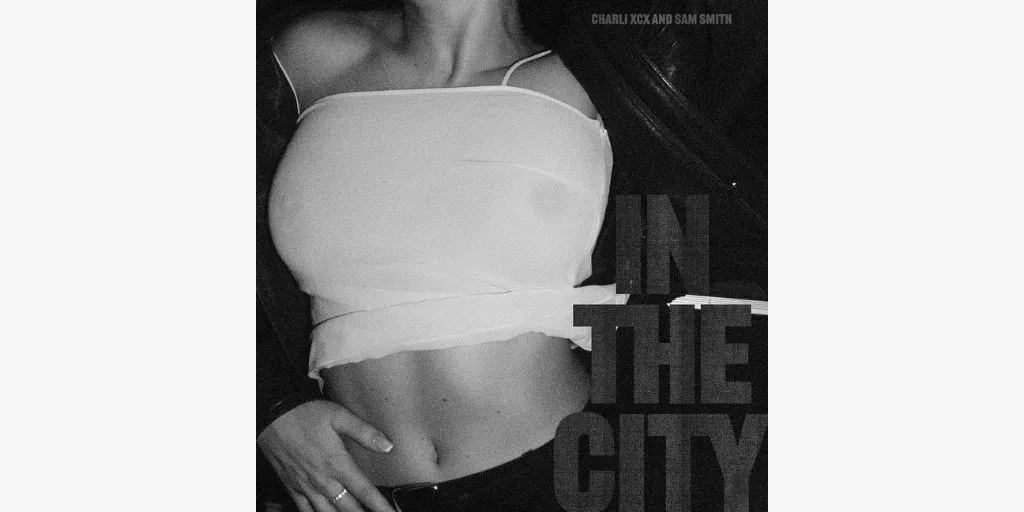 Charli XCX (ft. Sam Smith) - In The City