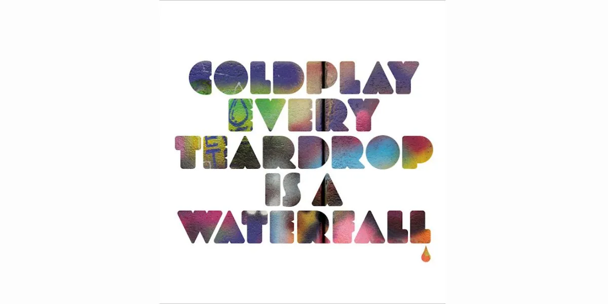 Coldplay - Every Teardrop Is A Waterfall dan Terjemahan