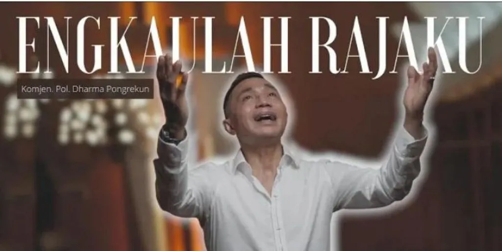 Komjen. Pol. Dharma Pongrekun - Engkaulah Rajaku