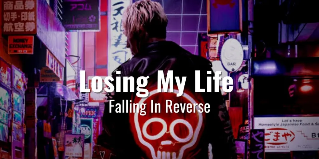 Falling In Reverse - Losing My Life