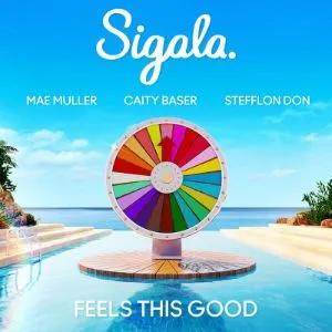 Sigala, Mae Muller, Caity Baser - Feels This Good (feat. Stefflon Don)
