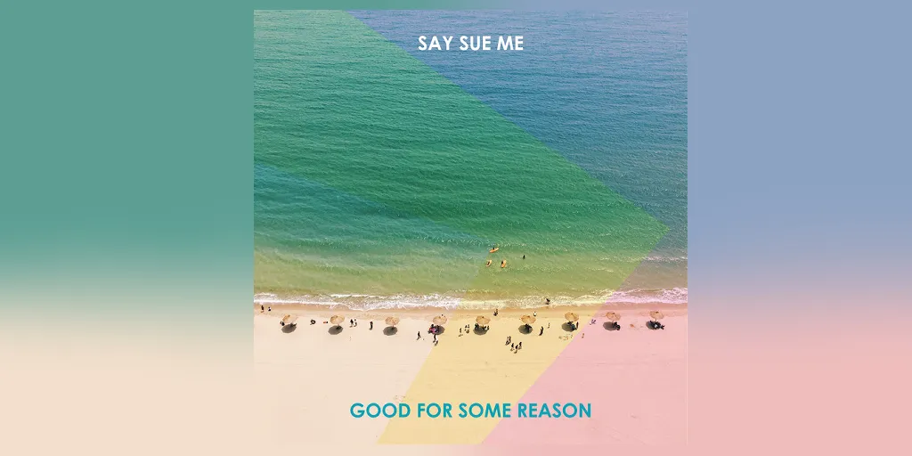 Say Sue Me - Good For Some Reason Terjemahan