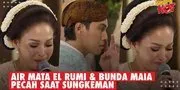 Air Mata El Rumi Pecah Saat Sungkem Ke Bunda Maia Estianty, Dihadiahi Doa Indah Berlinang Air Mata