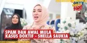 Akui Terima Banyak Spam, Shella Saukia Ungkap Awal Mula Laporkan Doktif