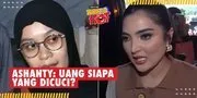 Ashanty Dilaporkan Atas Dugaan TPPU, Hanya Akal-Akalan Ayu Chairun Nurisa?