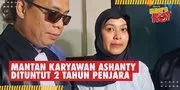 Ayu Chairun Nurisa Mantan Karyawan Ashanty Dituntut Hukuman 2 Tahun Penjara
