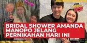 BRIDAL SHOWER AMANDA MANOPO: Pakai Baju Couple Dengan Kenny Austin - Hari Ini Menikah