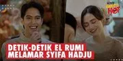 Detik-Detik El Rumi Melamar Syifa Hadju, Suasana Tegang Berujung Komedi Cairkan Suasana