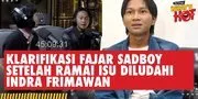 Fajar Sadboy Doakan Indra Frimawan, Sebut Jika Aksi Diludahi Hanya Editing di Video Saja