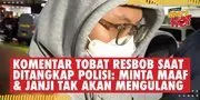 Komentar Tobat Resbob Saat Ditangkap Polisi: Minta Maaf & Janji Tak Akan Mengulang
