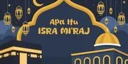 Makna Isra Miraj, Sejarah dan Relevansinya di Zaman Sekarang