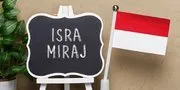 Arti Isra Miraj, Sejarah, Makna & Kapan Diperingati Tahun 2026? Umat Muslim Wajib Tahu
