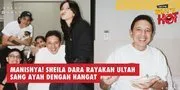 Momen Manisnya Sheila Dara Rayakan Ultah Sang Ayah Dengan Hangat