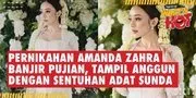 Pernikahan Amanda Zahra Banjir Pujian, Tampil Anggun Dengan Sentuhan Adat Sunda