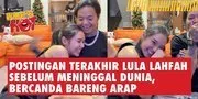 Postingan Terakhir Lula Lahfah Sebelum Meninggal Dunia, Canda & Tertawa Bareng Reza Arap