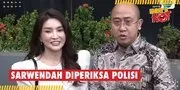 Putrinya Kena Fitnah, Sarwendah Harus Jalani Pemeriksaan Polisi