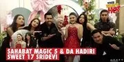 Sridevi Rayakan Sweet 17, Gelar Pesta Spesial Dihadiri Sahabat Magic 5 & D'Academy