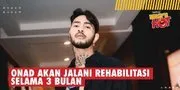 Statusnya Hanya Korban, Onadio Leonardo Jalani Rehabilitasi Selama 3 Bulan