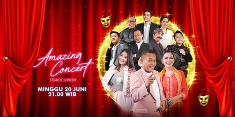 Amazing Concert Siap Warnai Harimu, Dimeriahkan Oleh Komedian Paling Kocak & Musisi Ternama