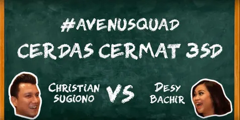 Cerdas Cermat #AvenuSquad: Christian Sugiono vs Desy Bachir
